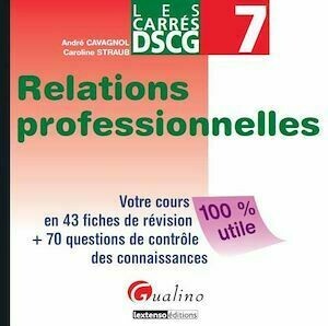 Les Carrés DCG 13. Relations professionnelles - André Cavagno - Gualino Editeur
