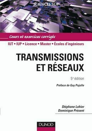 Transmissions et réseaux - 5e éd. - Stéphane Lohier, Dominique Présent - Dunod