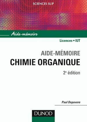 Aide-mémoire de chimie organique - Paul Depovere - Dunod