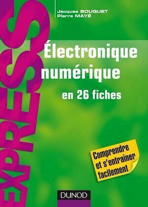 Électronique numérique - IUT - Pierre Mayé, Jacques Bouquet - Dunod
