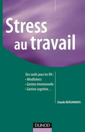 Stress au travail - Claude Berghmans - Dunod