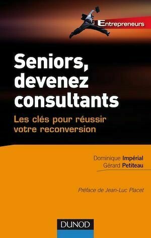 Seniors, devenez consultants - Dominique Impérial, Gérard Petiteau - Dunod