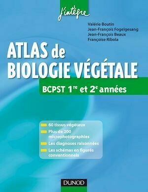Atlas de Biologie végétale BCPST 1re et 2e années - Jean-François Fogelgesang, Valérie Boutin, Jean-François Beaux, Françoise Ribola - Dunod