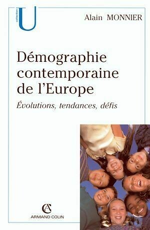 Démographie contemporaine de l'Europe - Alain MONNIER - Armand Colin