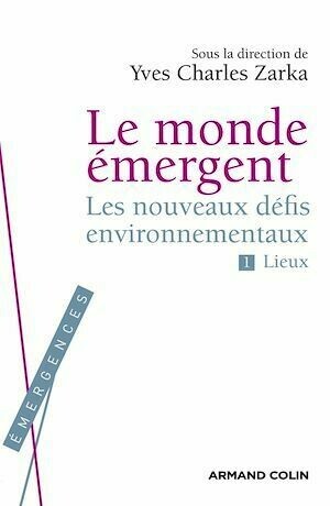 Le Monde émergent - Yves Charles Zarka - Armand Colin