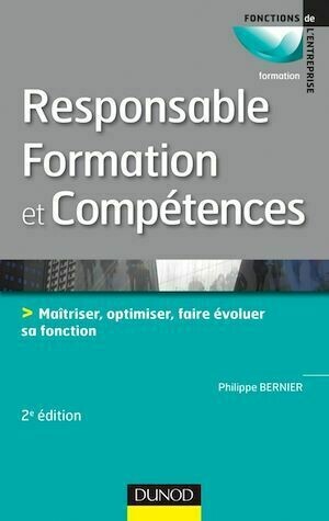 Responsable formation et compétences - 2e édition - Philippe Bernier - Dunod
