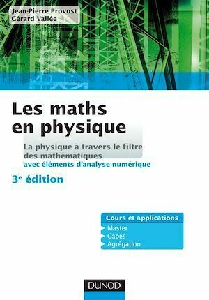 Les maths en physique - Jean-Pierre Provost, Gérard Vallée - Dunod