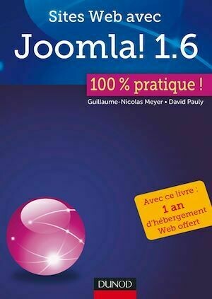 Sites Web avec Joomla ! 1.6 : 100% pratique - Guillaume-Nicolas Meyer, David Pauly - Dunod