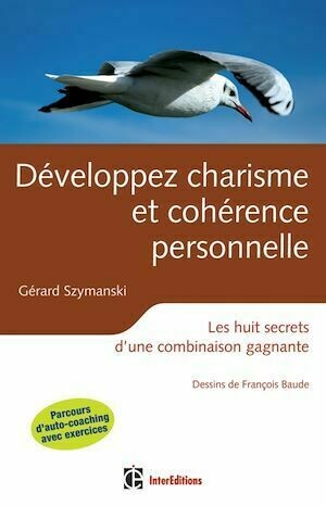 Développez charisme et cohérence personnelle - 2ème éd - Gérard Szymanski - InterEditions
