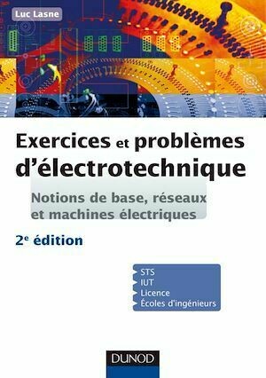 Exercices et problèmes d'électrotechnique - Luc Lasne - Dunod