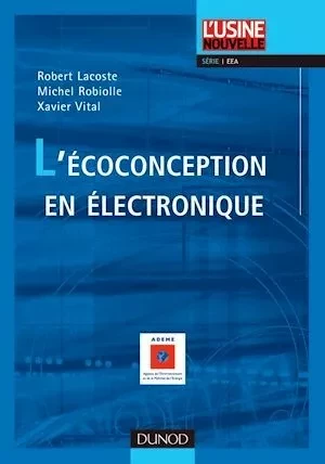 L'écoconception en électronique - Robert Lacoste, Michel Robiolle, Xavier Vital - Dunod