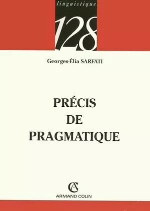 Précis de pragmatique - Georges-Elia Sarfati - Armand Colin