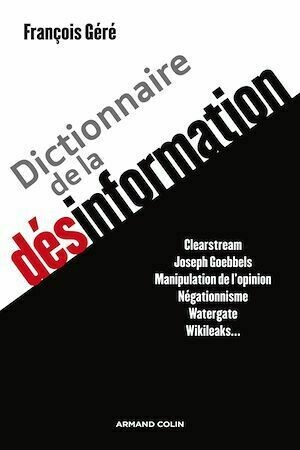 Dictionnaire de la désinformation - François Géré - Armand Colin