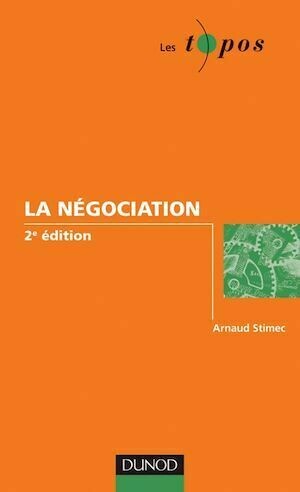 La négociation - 2<sup>e</sup> édition - Arnaud Stimec - Dunod