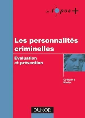 Les personnalités criminelles - Catherine Blatier - Dunod