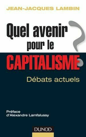 Quel avenir pour le capitalisme ? - Jean-Jacques Lambin - Dunod
