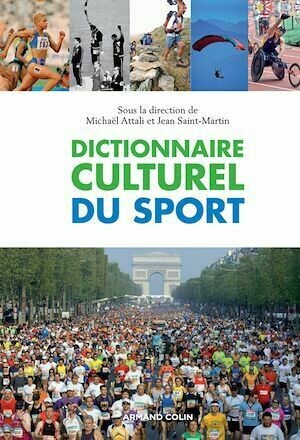 Dictionnaire culturel du sport - Jean Saint-Martin, Michaël Attali - Armand Colin