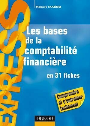Les bases de la Comptabilité financière - 9e éd. - Robert Maéso - Dunod