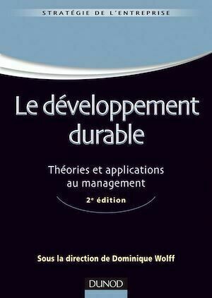 Le développement durable - 2e éd. - Dominique Wolff - Dunod