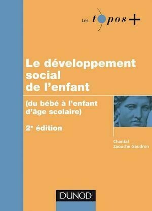 Le développement social de l'enfant - Chantal Zaouche Gaudron - Dunod