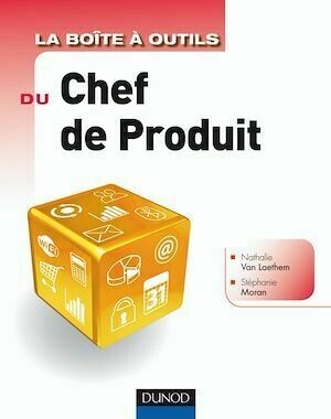 La Boîte à outils du chef de produits - Nathalie Van Laethem, Stéphanie Moran - Dunod