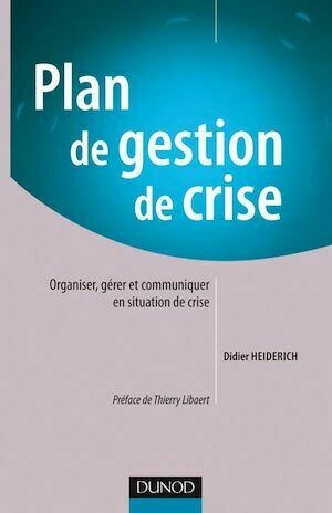 Plan de gestion de crise - Didier Heiderich - Dunod