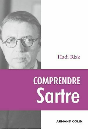 Comprendre Sartre - Hadi Rizk - Armand Colin