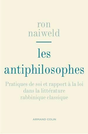 Les antiphilosophes - Ron Naiweld - Armand Colin