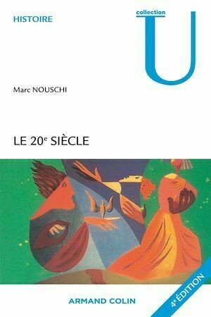 Le XXe siècle - Marc Nouschi - Armand Colin