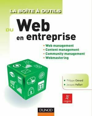 La Boîte à outils du Web en entreprise - Philippe Gérard, Jacques Hellart - Dunod