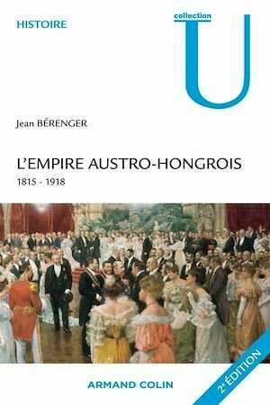 L'Empire austro-hongrois - Jean Bérenger - Armand Colin