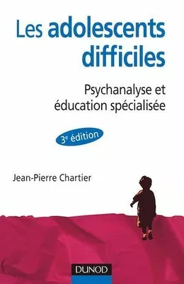 Les adolescent difficiles - 3e éd.