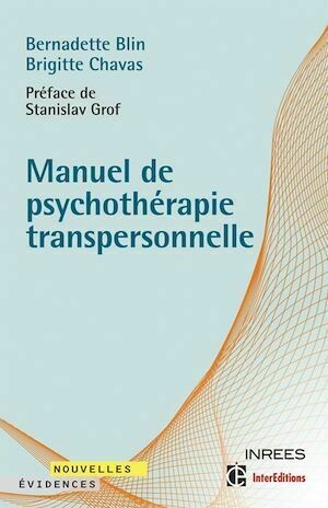 Manuel de psychothérapie transpersonnelle - Bernadette Blin, Brigitte Chavas - InterEditions
