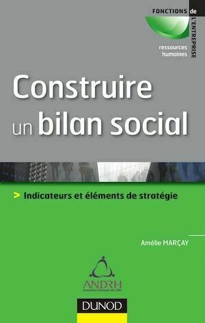 Construire un bilan social - Amélie Marçay - Dunod