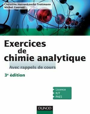 Exercices de Chimie analytique - 3e éd. - Christine Herrenknecht-Trottmann, Michel Guernet - Dunod