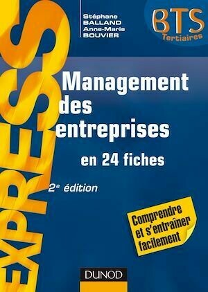 Management des entreprises - 2e éd. - Stéphane Balland, Anne-Marie Vallejo-Bouvier - Dunod