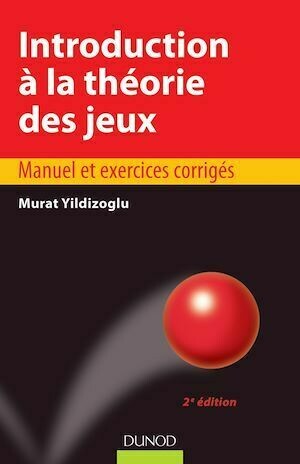Introduction à la théorie des jeux - 2e édition - Murat Yildizoglu - Dunod
