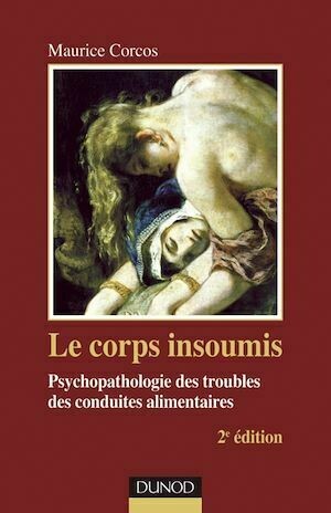Le corps insoumis - 2e ed. - Maurice Corcos - Dunod