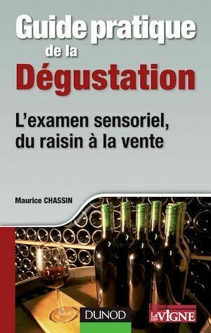 Guide pratique de la dégustation - Maurice Chassin - Dunod