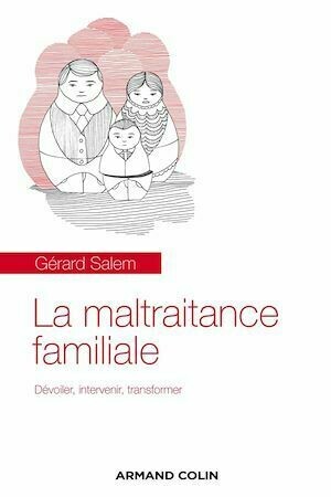 La maltraitance familiale - Gérard Salem - Armand Colin