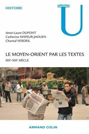 Le Moyen-Orient par les textes - Catherine Mayeur-Jaouen, Anne-Laure Dupont, Chantal Verdeil - Armand Colin