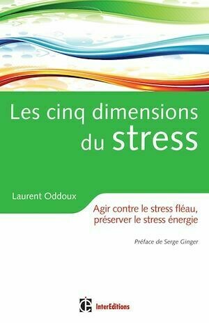 Les cinq dimensions du stress - Laurent Oddoux - Dunod