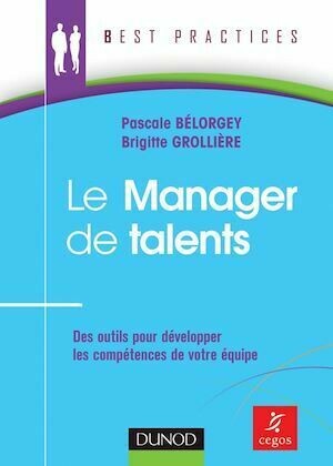 Le Manager de talents - Pascale Bélorgey, Brigitte Grollière - Dunod