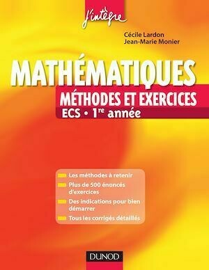 Mathématiques - Méthodes et Exercices ECS - 1re année - Jean-Marie Monier, Cécile Lardon - Dunod