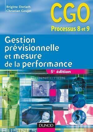 Gestion prévisionnelle et mesure de la performance - 5e éd. - Brigitte Doriath, Christian Goujet - Dunod