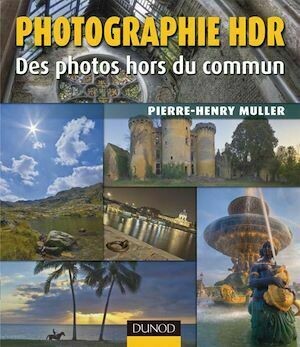 Photographie HDR - 2e ed. - Pierre-Henry Muller - Dunod