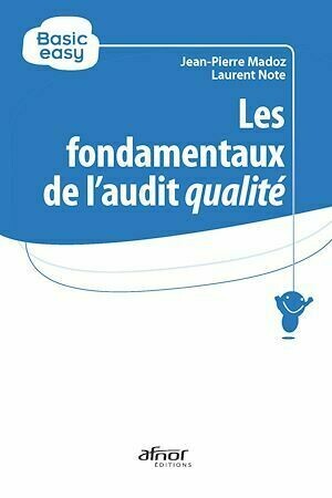 Les fondamentaux de l'audit qualité - Jean-Pierre Madoz, Laurent Note - Afnor Éditions
