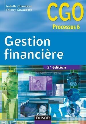 Gestion financière - 5e éd. - Isabelle Chambost, Thierry Cuyaubère - Dunod