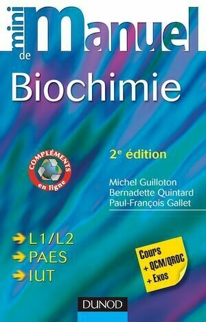 Mini Manuel de Biochimie - 2e éd. - Michel Guilloton, Bernadette Quintard, Paul-François Gallet - Dunod