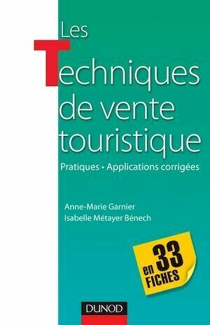 Les techniques de vente touristique - en 33 fiches - Marie-Anne Garnier, Isabelle Métayer Bénech - Dunod